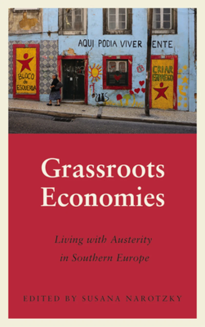 Grassroots Economies – Living with Austerity in Southern Europe
