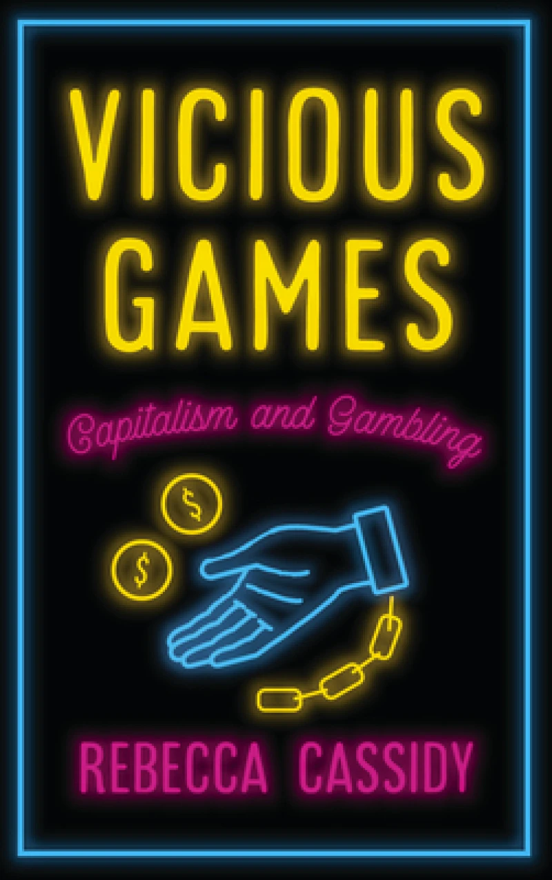 Vicious Games – Capitalism and Gambling
