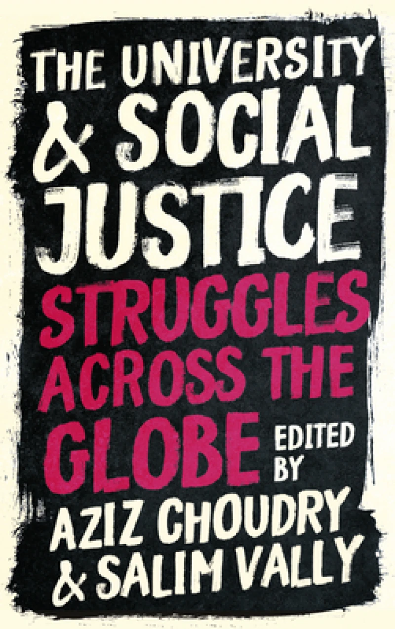 The University and Social Justice – Struggles Across the Globe