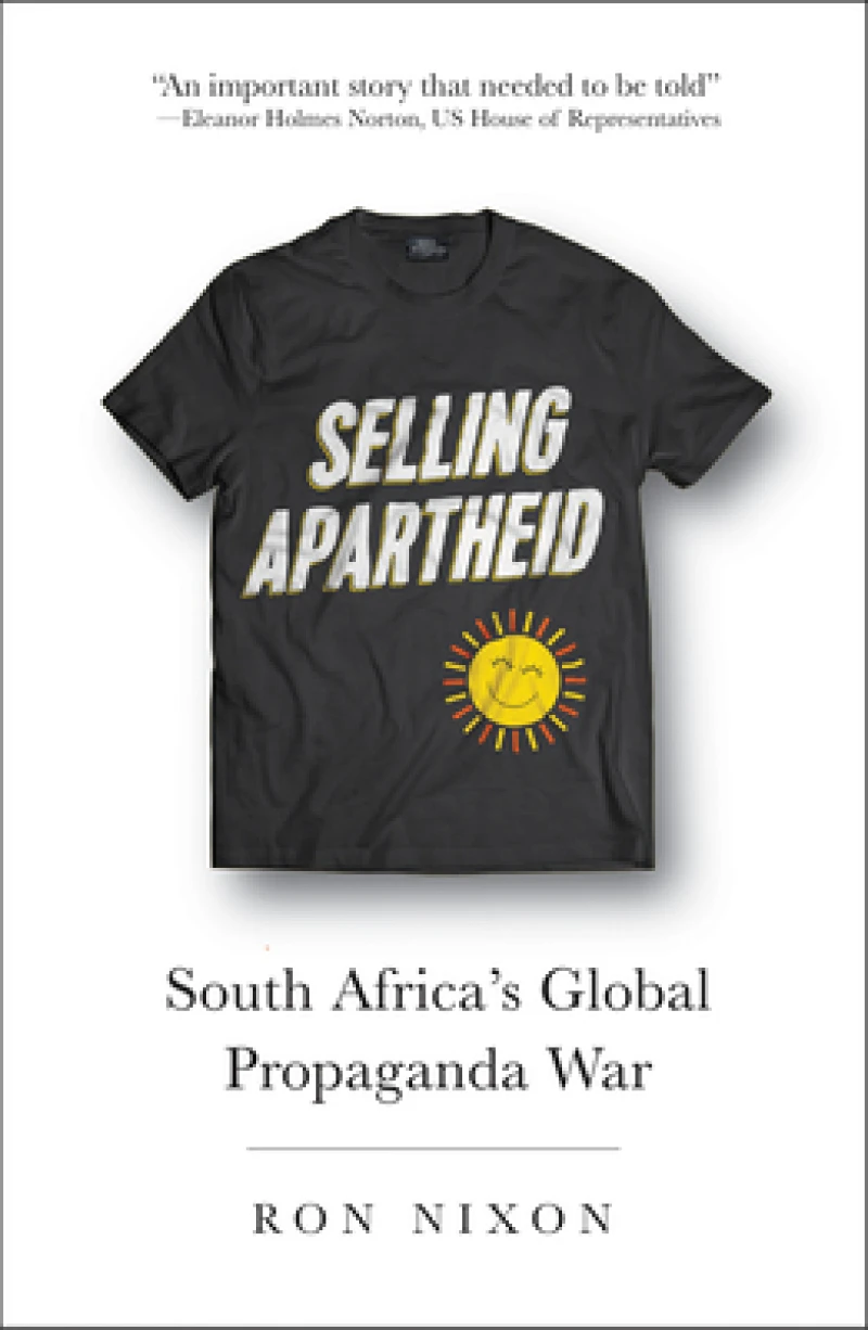 Selling Apartheid – South Africa's Global Propaganda War