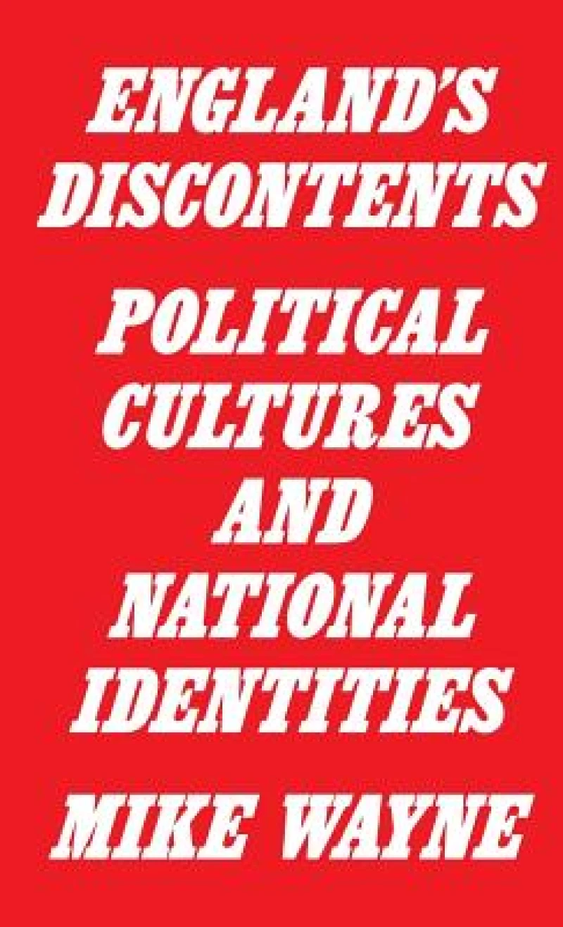 England's Discontents – Political Cultures and National Identities