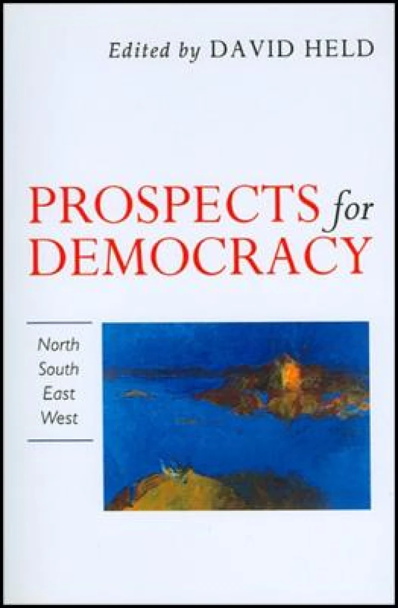 Prospects for Democracy – North, South, East, West