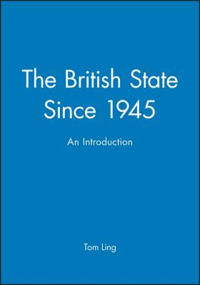 The British State Since 1945 – An Introduction
