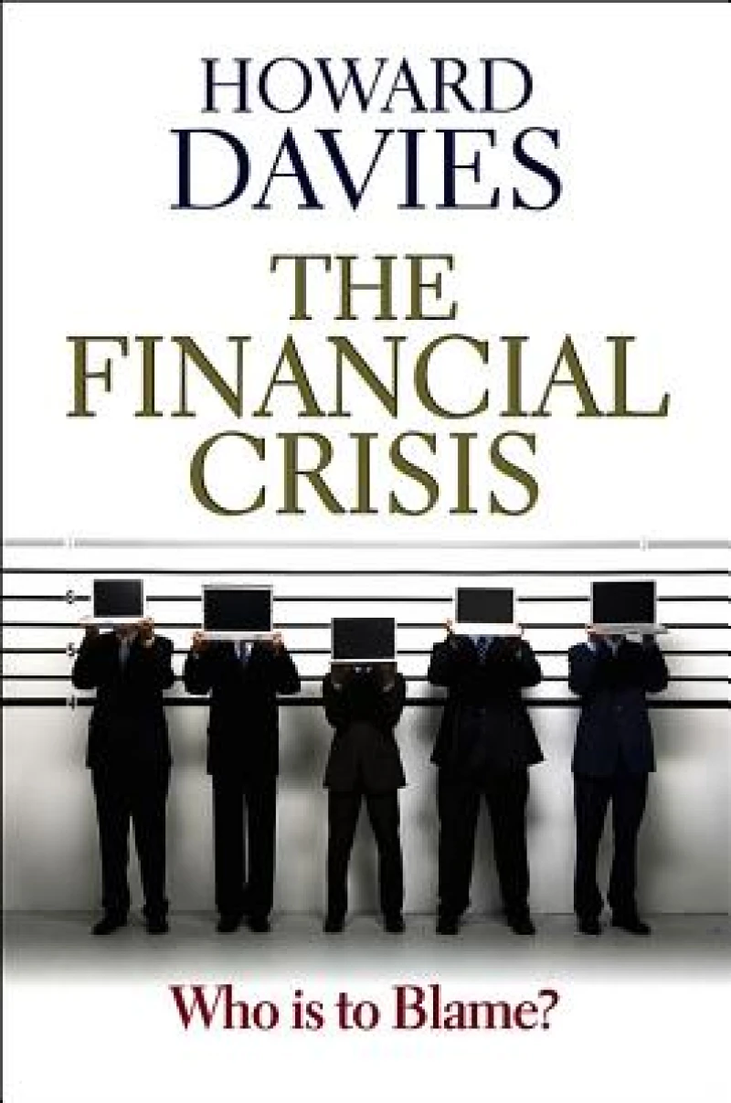 The Financial Crisis – Who is to Blame?
