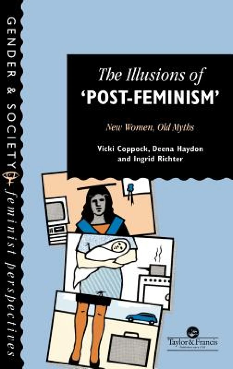 The Illusions Of Post-Feminism