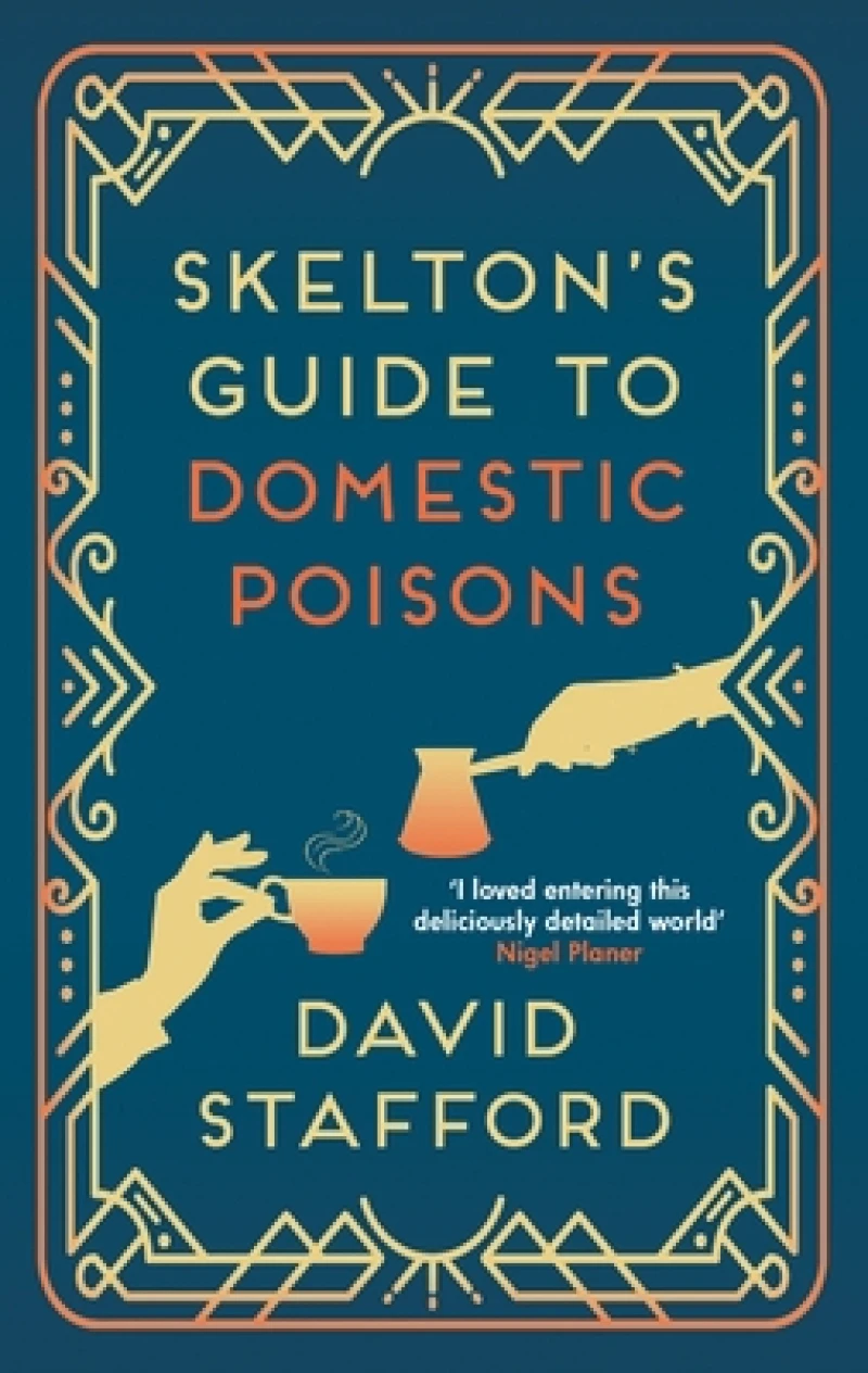 Skelton''s Guide to Domestic Poisons