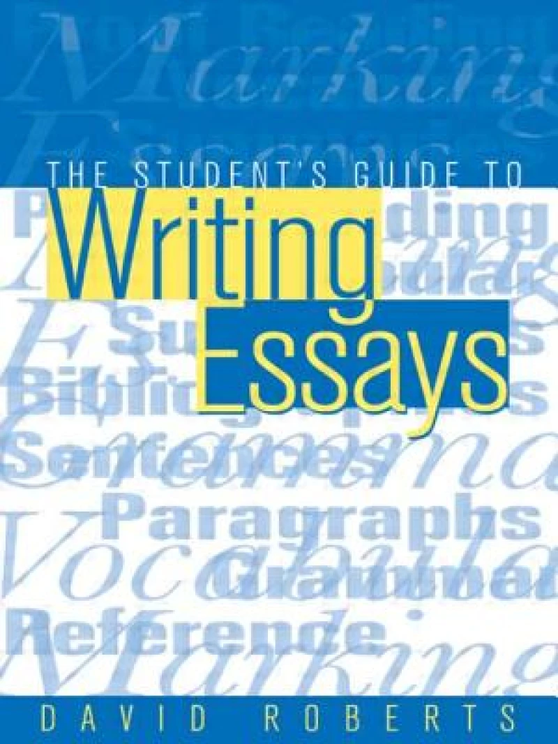 The Student's Guide to Writing Essays