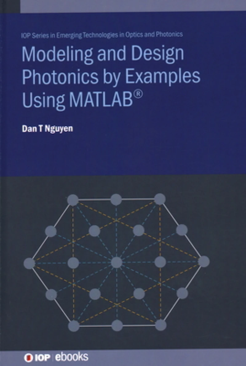 Modeling and Design Photonics by Examples Using MATLAB®