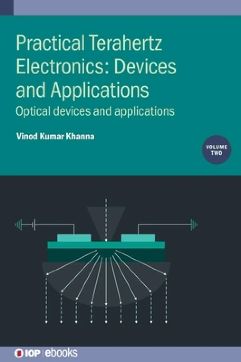 Practical Terahertz Electronics: Devices and Applications, Volume 2