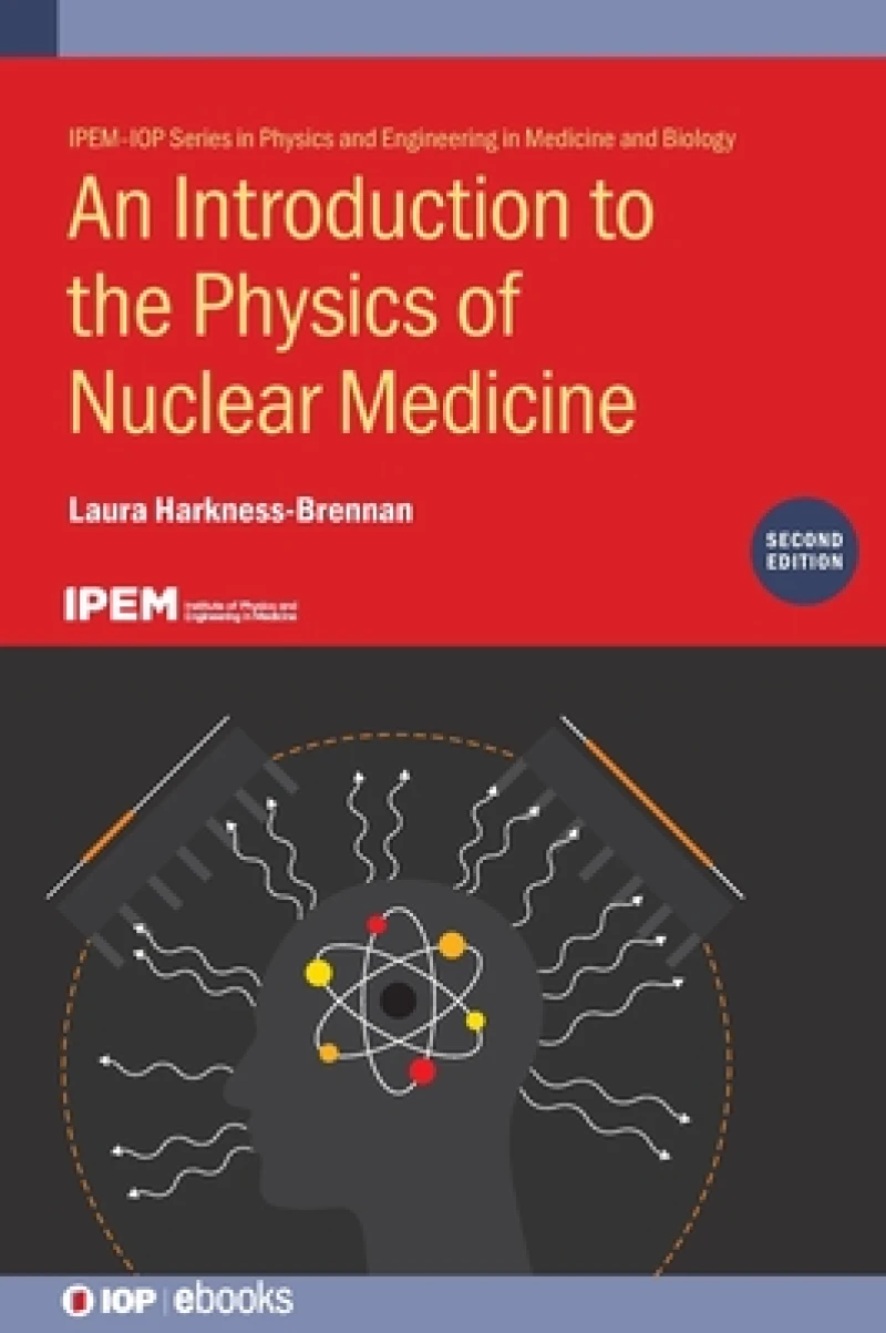 An Introduction to the Physics of Nuclear Medicine (Second Edition)