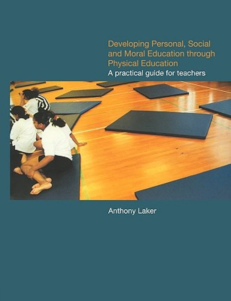 Developing Personal, Social and Moral Education through Physical Education