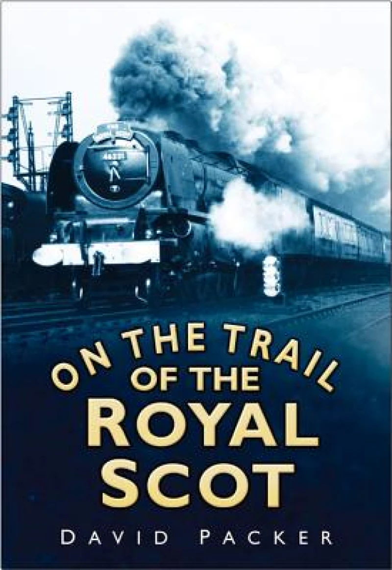 On the Trail of the Royal Scot