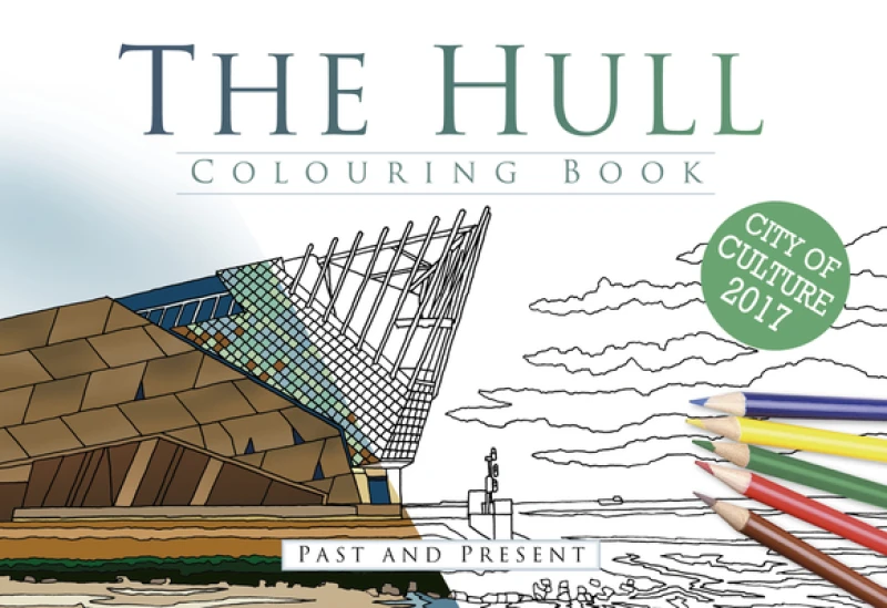 The Hull Colouring Book: Past and Present