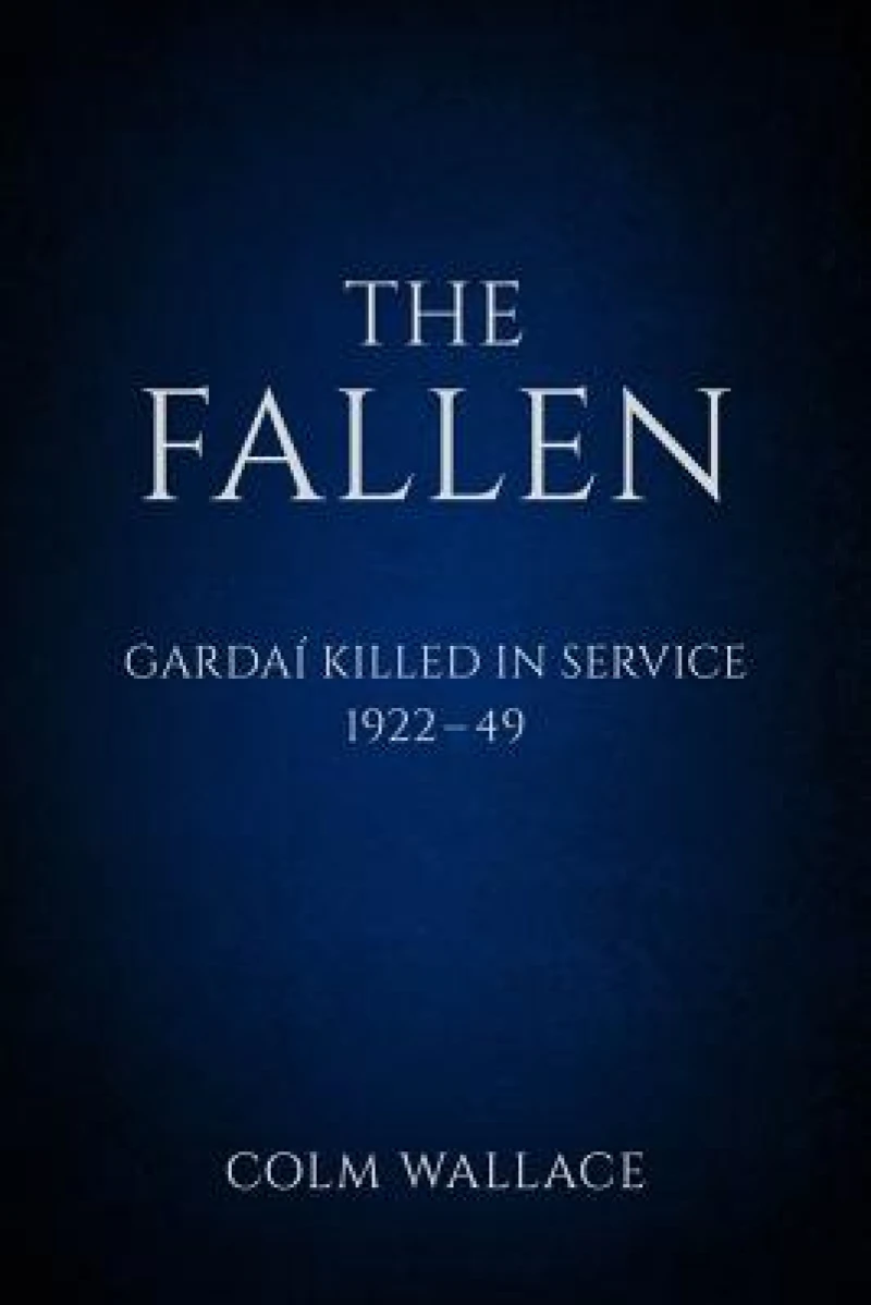 The Fallen: Gardai Killed in Service 1922-49