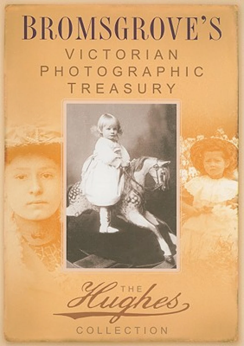Bromsgrove's Victorian Photographic Treasury