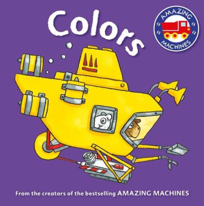 Amazing Machines First Concepts: Colours
