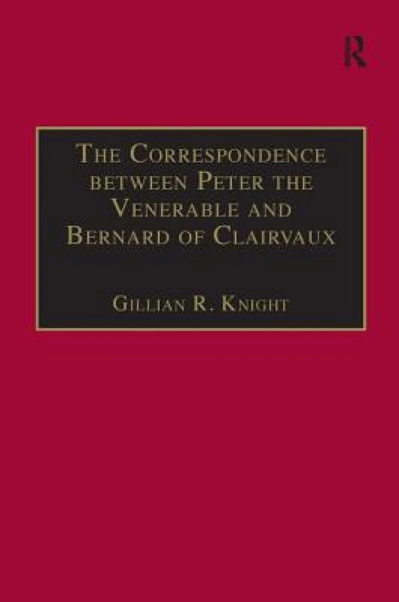 The Correspondence between Peter the Venerable and Bernard of Clairvaux