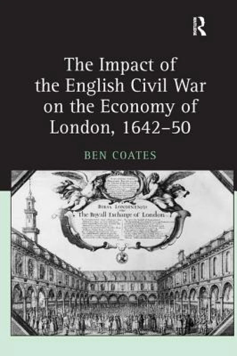 The Impact of the English Civil War on the Economy of London, 1642–50