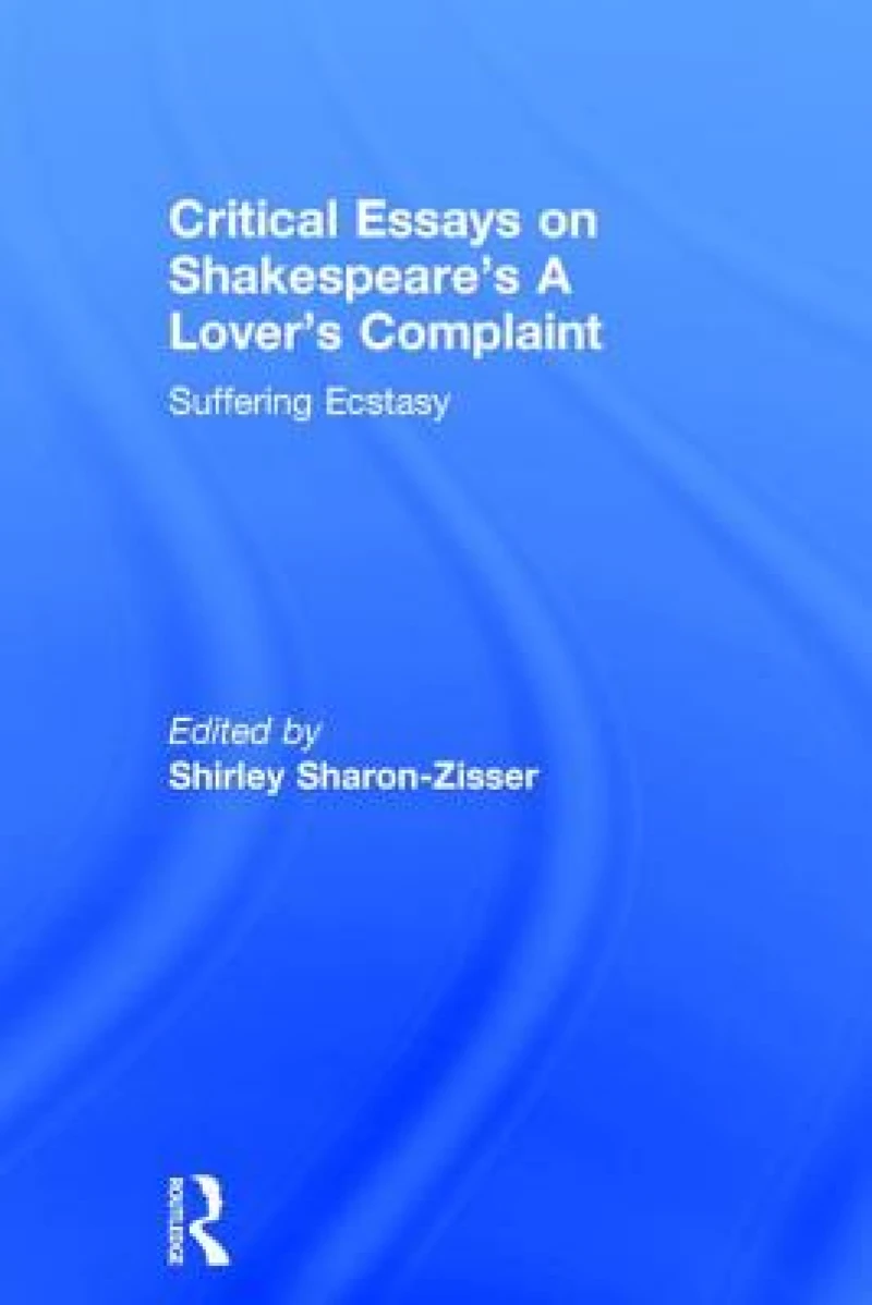 Critical Essays on Shakespeare's A Lover's Complaint