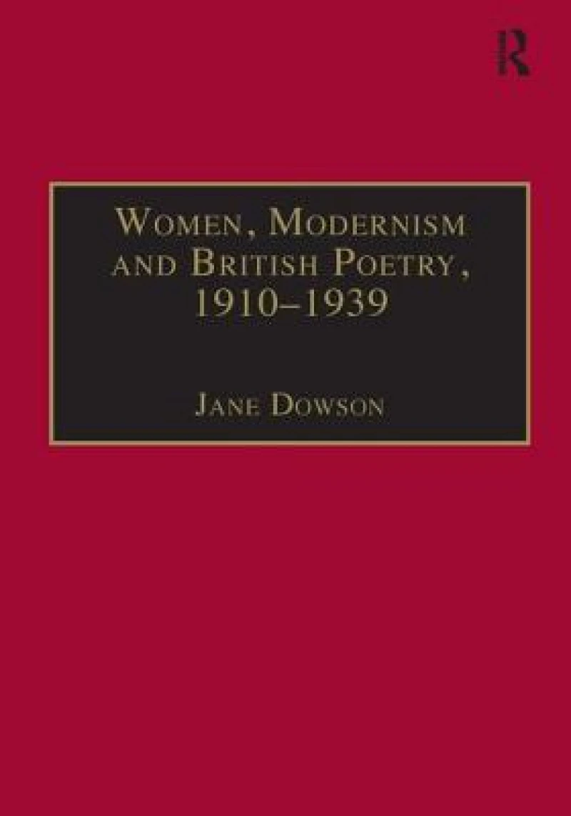 Women, Modernism and British Poetry, 1910–1939