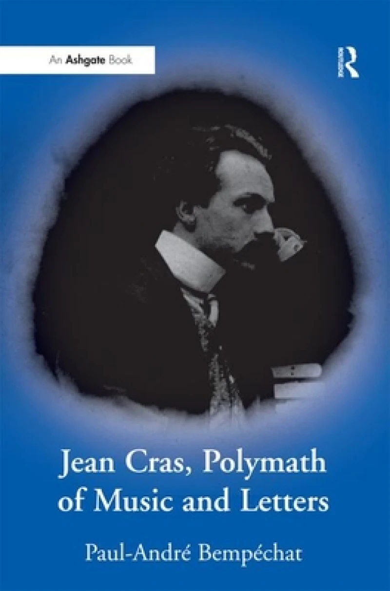 Jean Cras, Polymath of Music and Letters