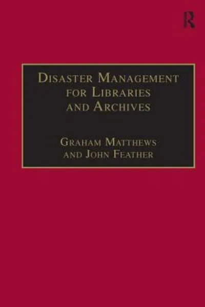 Disaster Management for Libraries and Archives