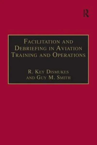 Facilitation and Debriefing in Aviation Training and Operations