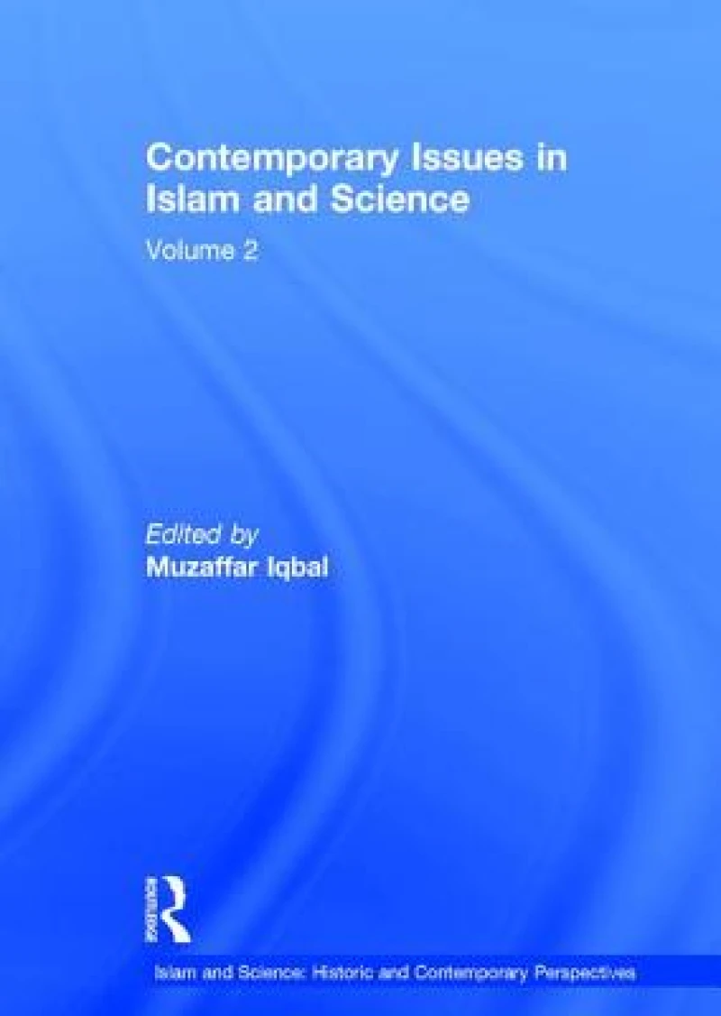 Contemporary Issues in Islam and Science