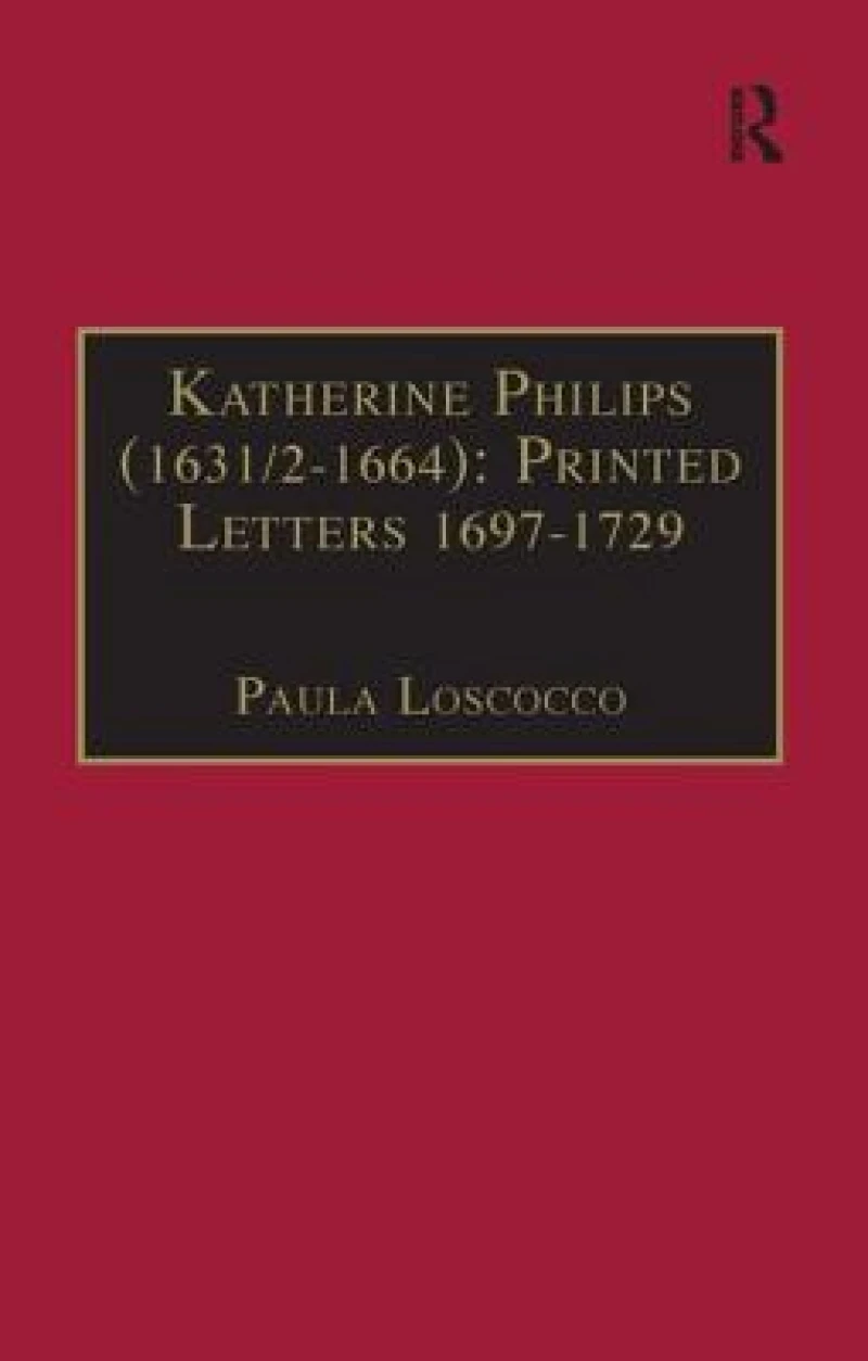 Katherine Philips (1631/2–1664): Printed Letters 1697–1729