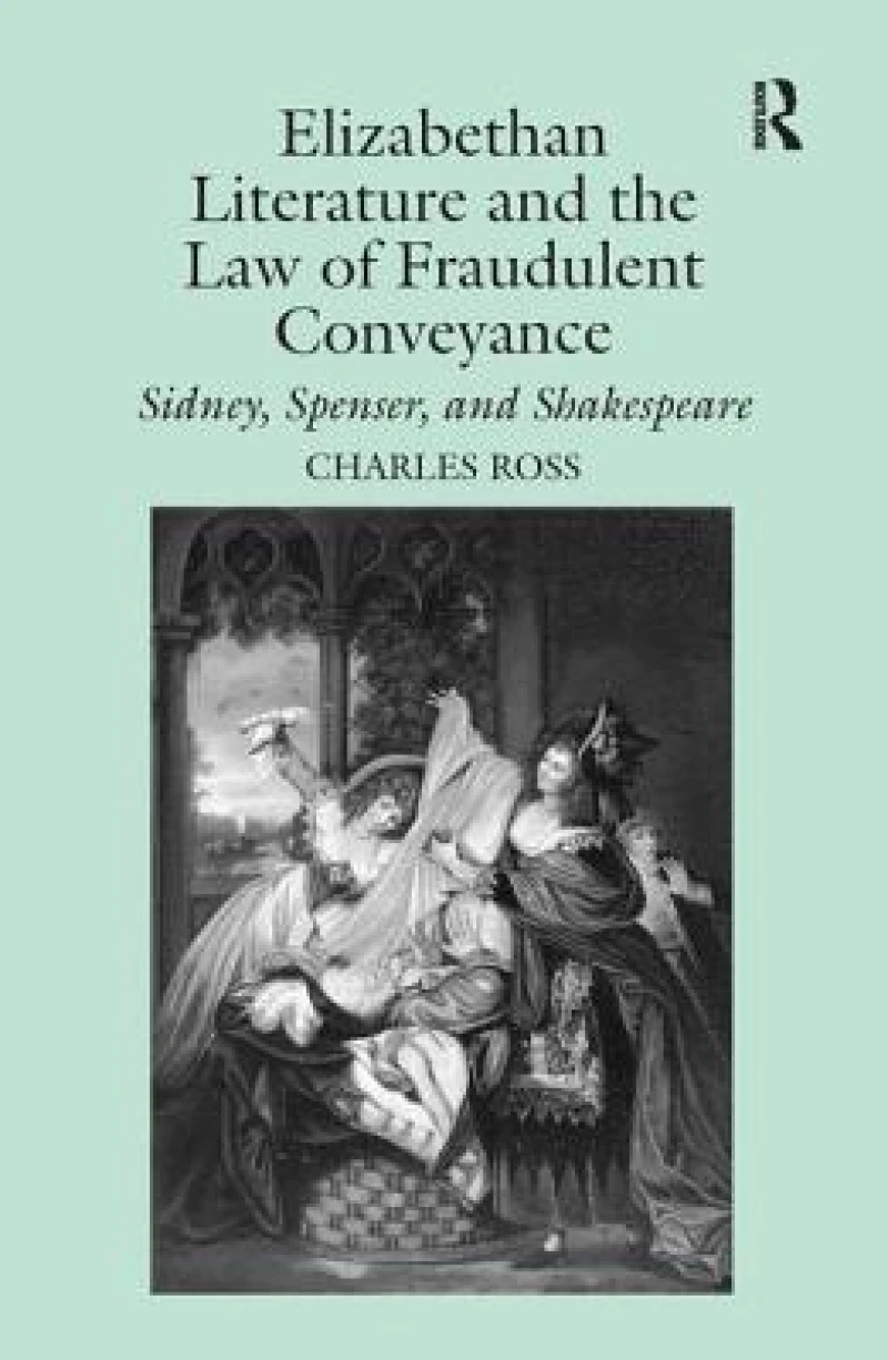 Elizabethan Literature and the Law of Fraudulent Conveyance