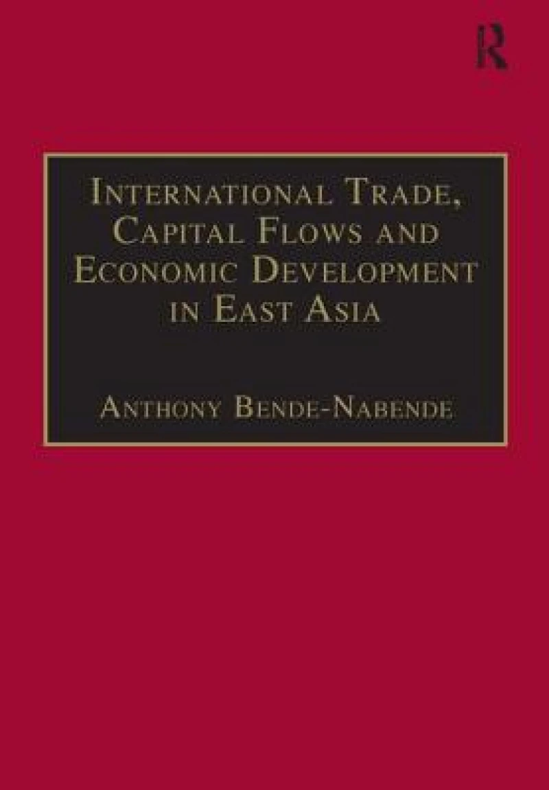International Trade, Capital Flows and Economic Development in East Asia