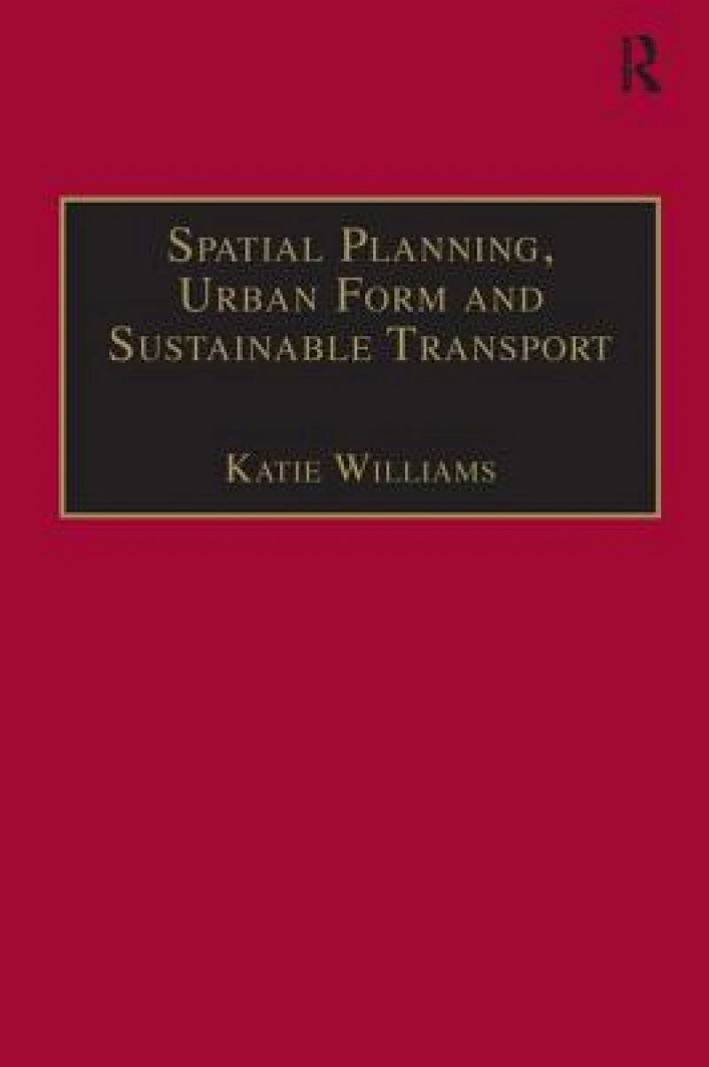 Spatial Planning, Urban Form and Sustainable Transport