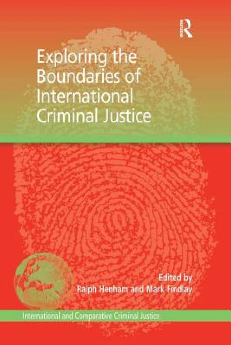 Exploring the Boundaries of International Criminal Justice