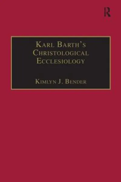 Karl Barth's Christological Ecclesiology