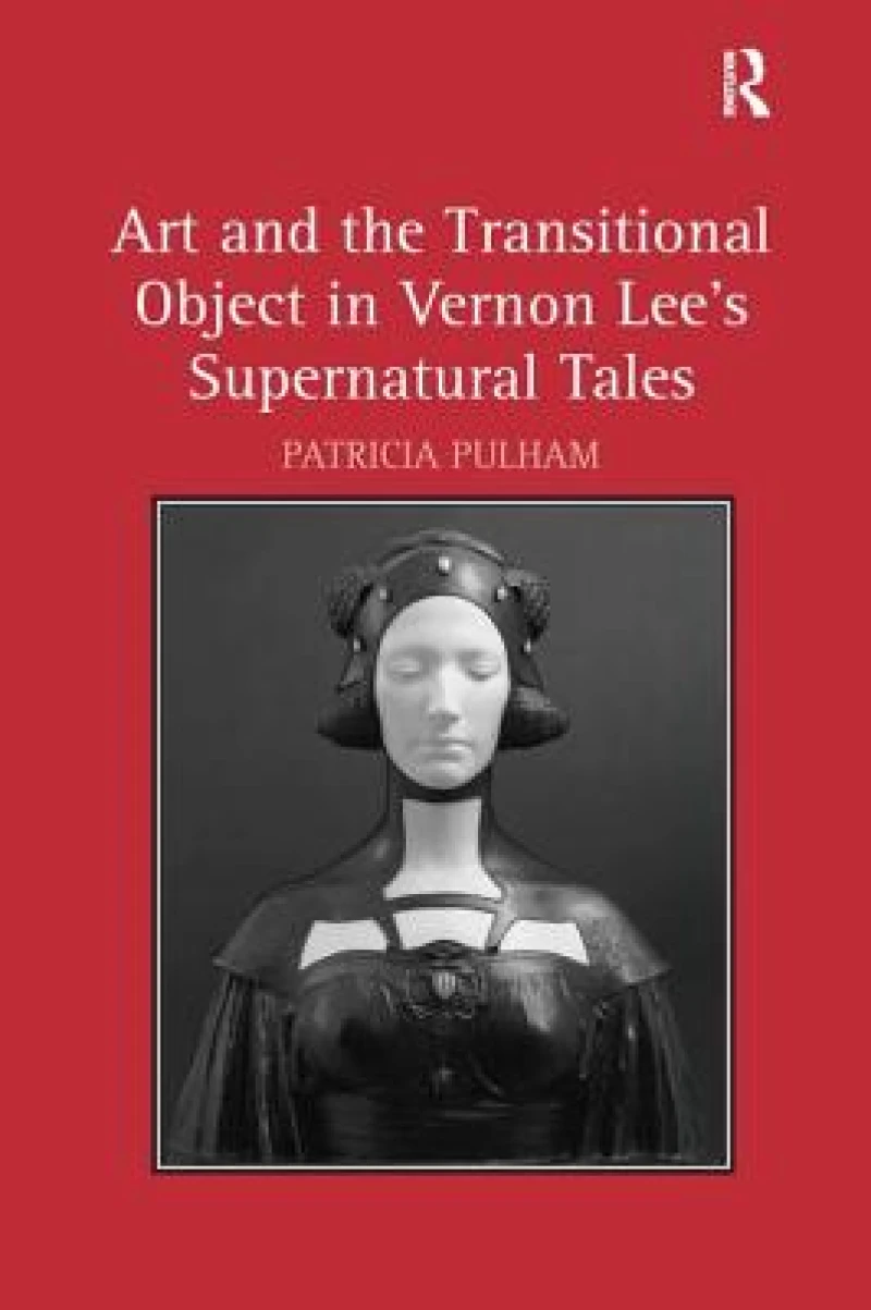 Art and the Transitional Object in Vernon Lee''s Supernatural Tales
