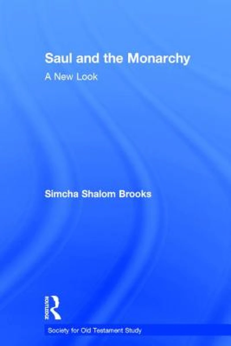 Saul and the Monarchy: A New Look