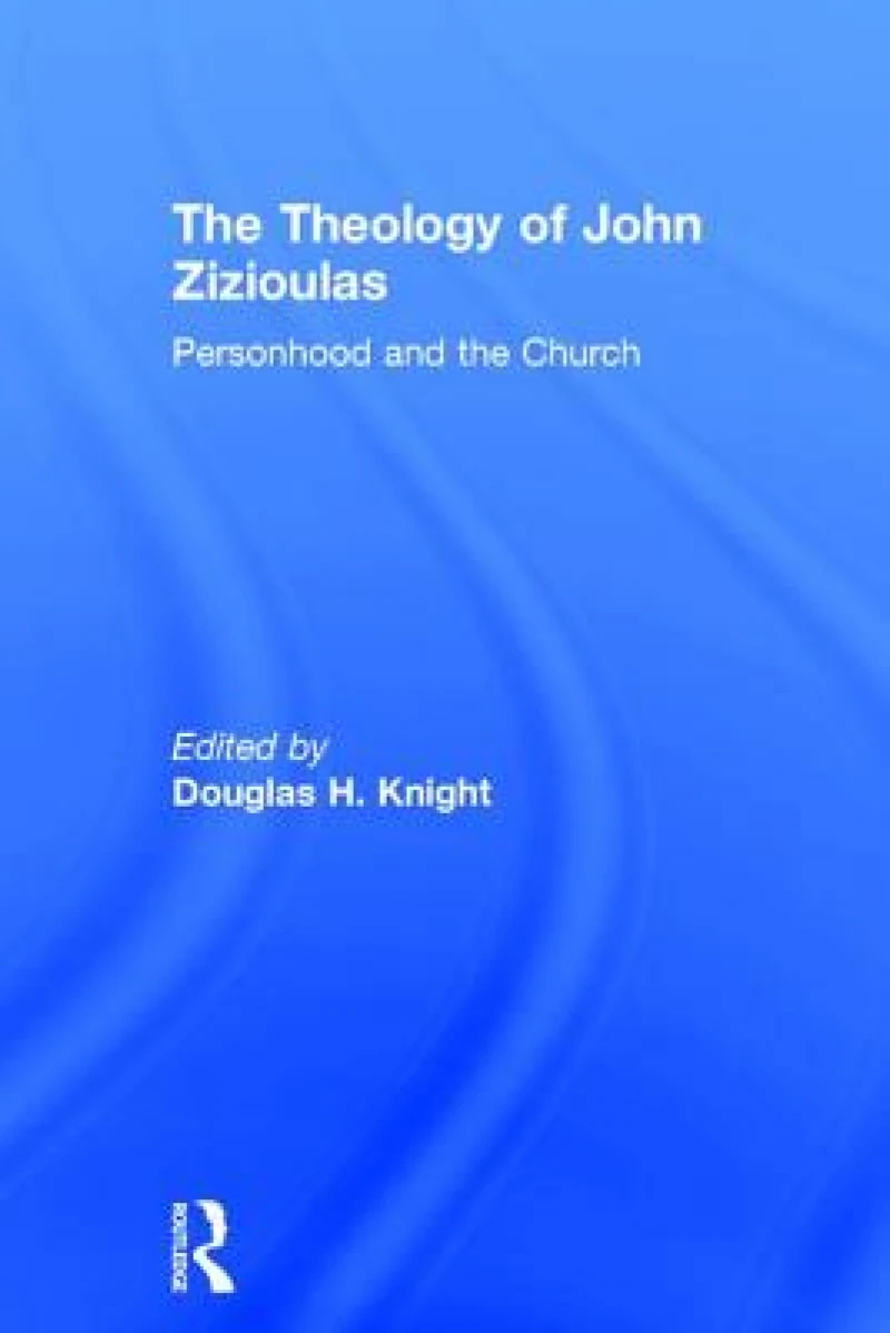 The Theology of John Zizioulas