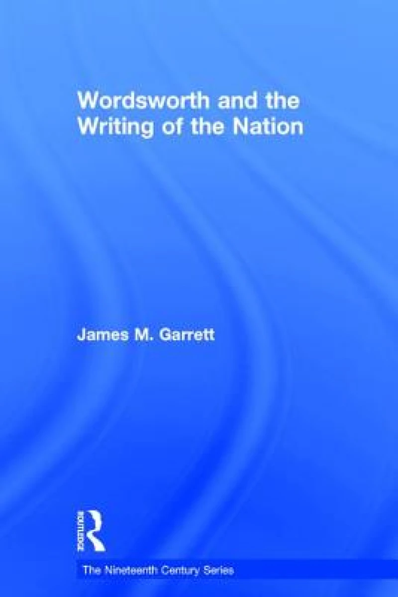 Wordsworth and the Writing of the Nation
