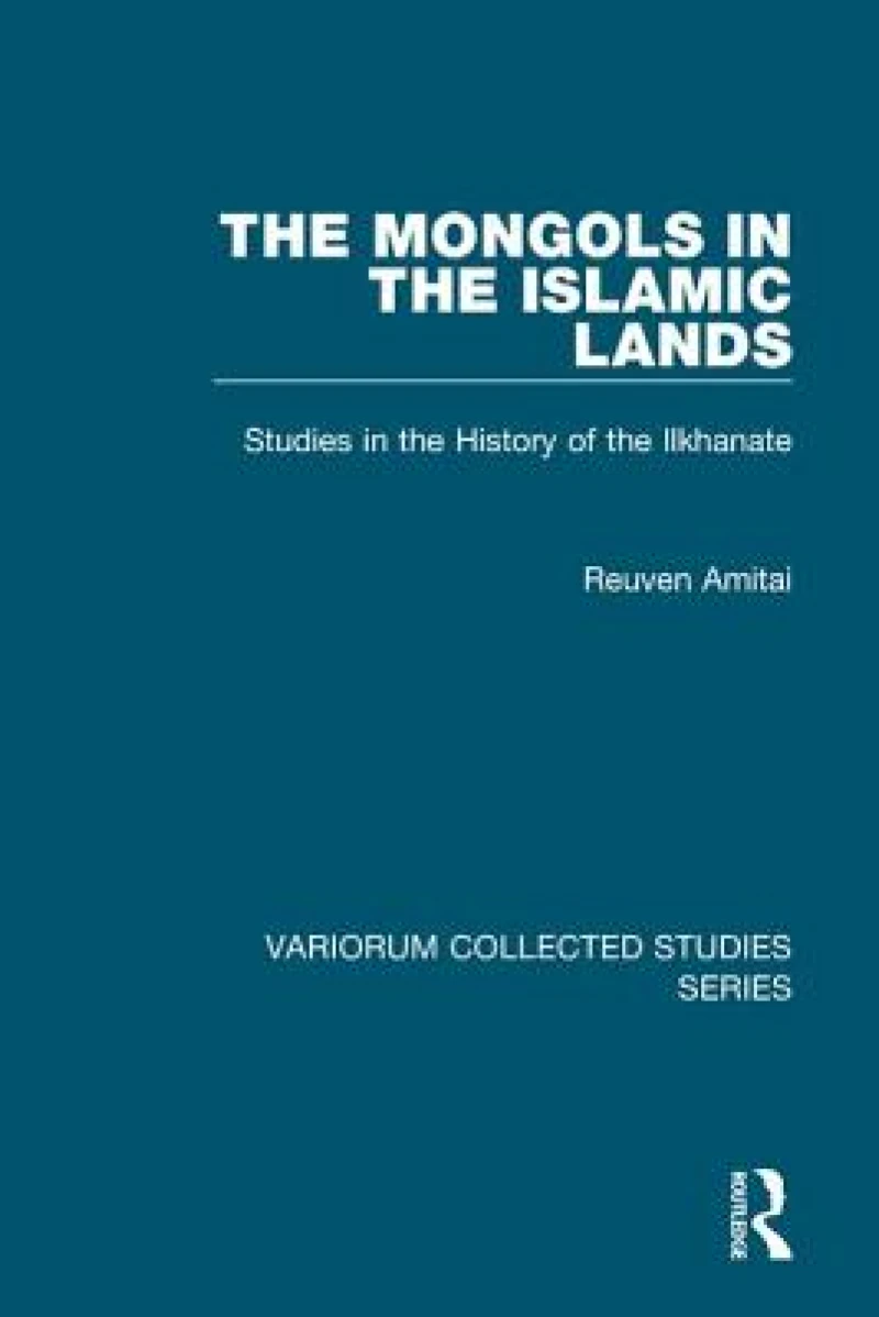 The Mongols in the Islamic Lands