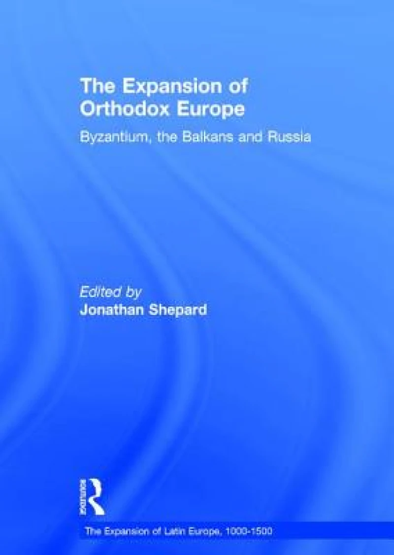 The Expansion of Orthodox Europe