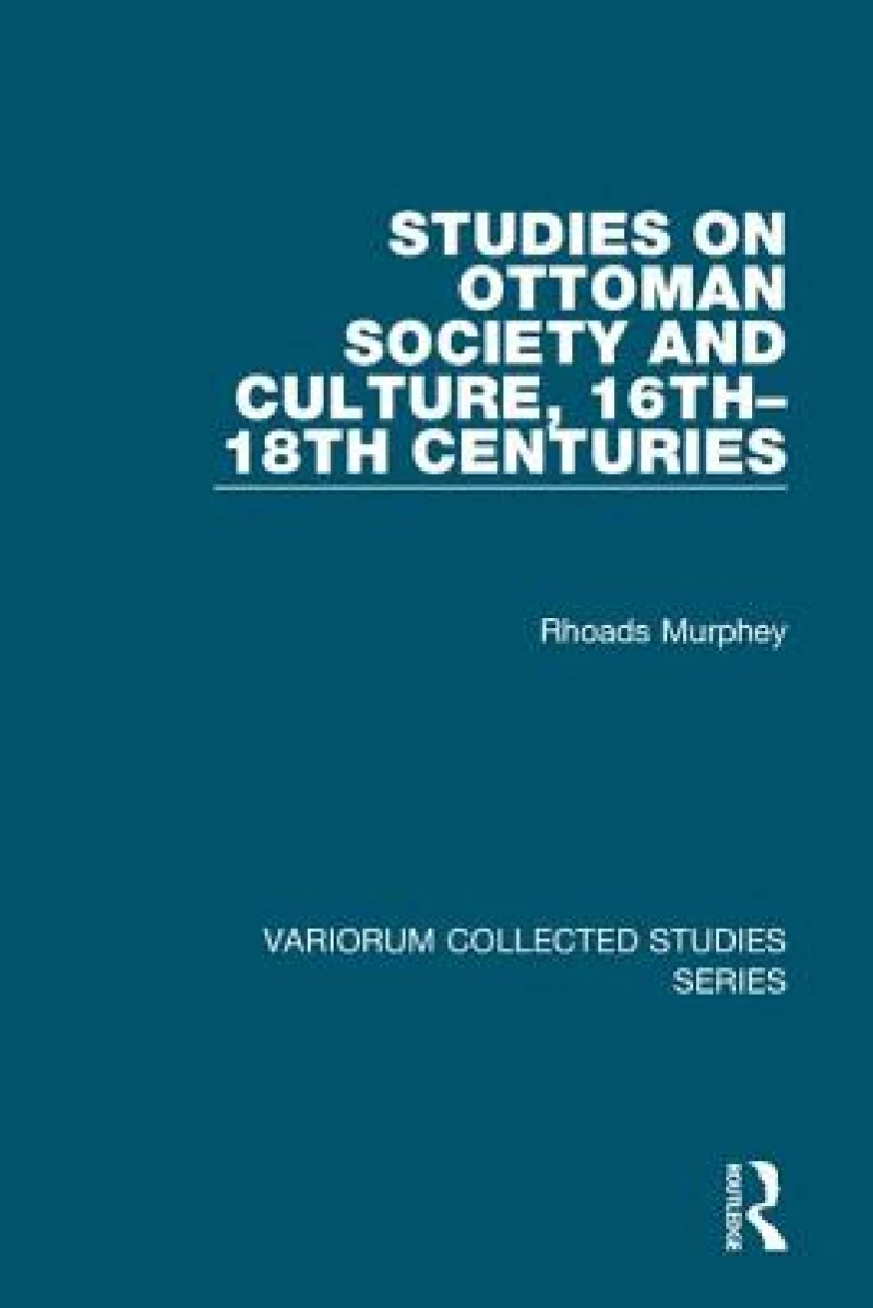 Studies on Ottoman Society and Culture, 16th–18th Centuries