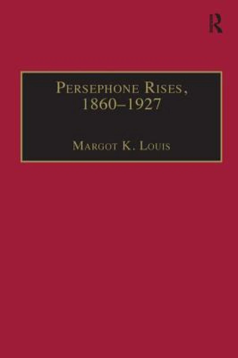 Persephone Rises, 1860–1927