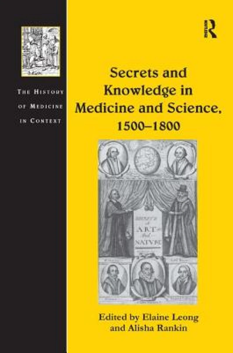 Secrets and Knowledge in Medicine and Science, 1500?1800