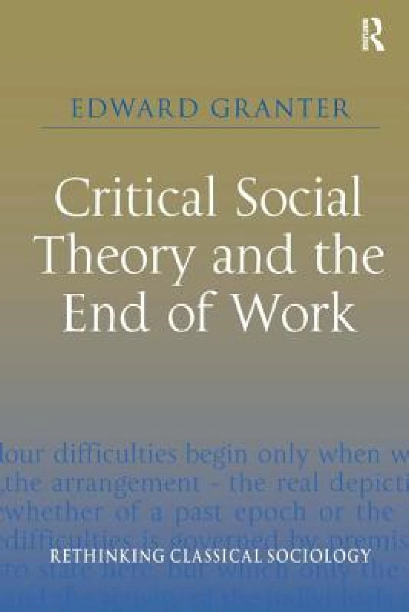 Critical Social Theory and the End of Work