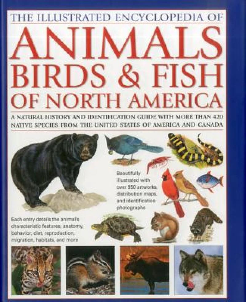 Animals, Birds & Fish of North America, the Illustrated Encyclopedia of