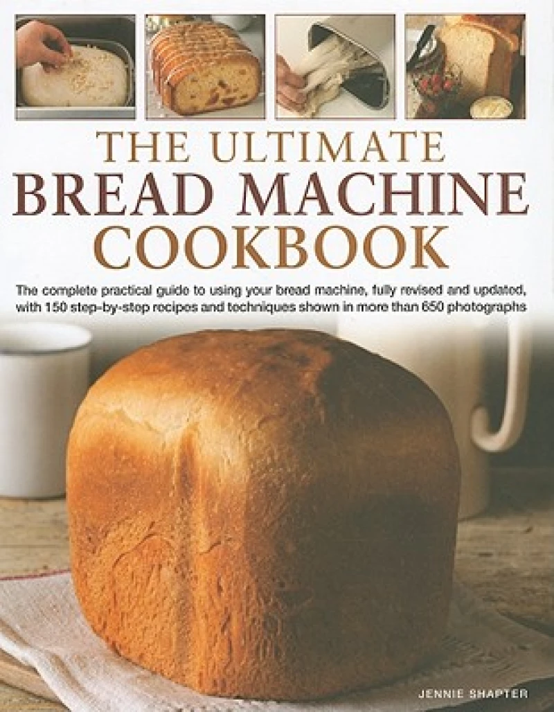 The Ultimate Bread Machine Cookbook