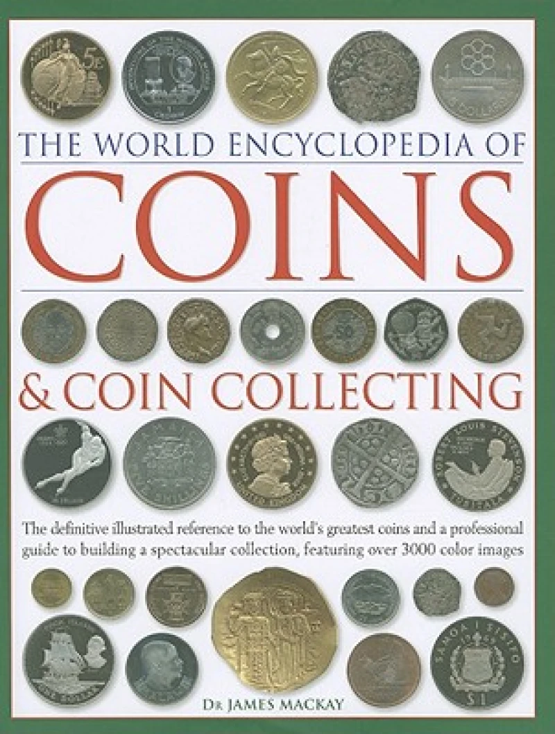 Coins and Coin Collecting, The World Encyclopedia of