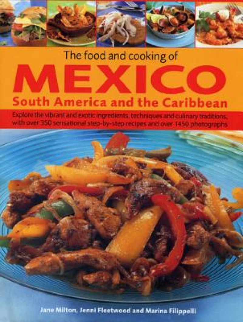 Food and Cooking of Mexico, South America and the Caribbean