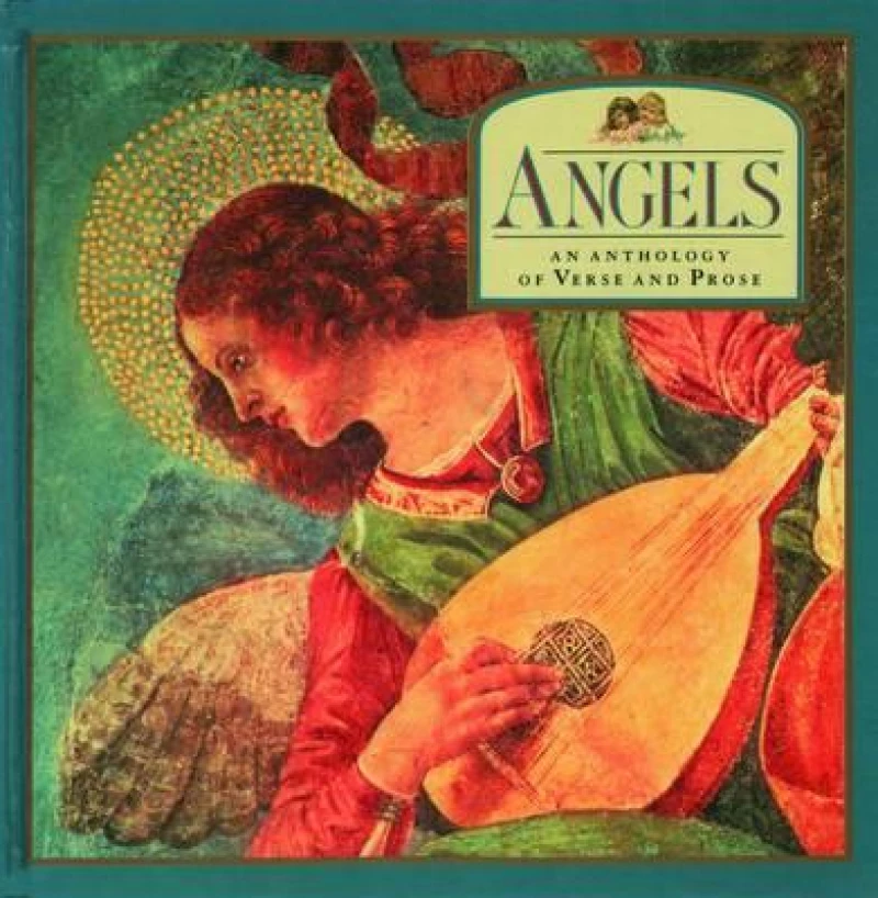 Angels: An Anthology of Verse and Prose