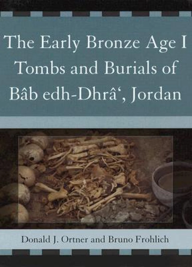 The Early Bronze Age I Tombs and Burials of Bab Edh-Dhra', Jordan